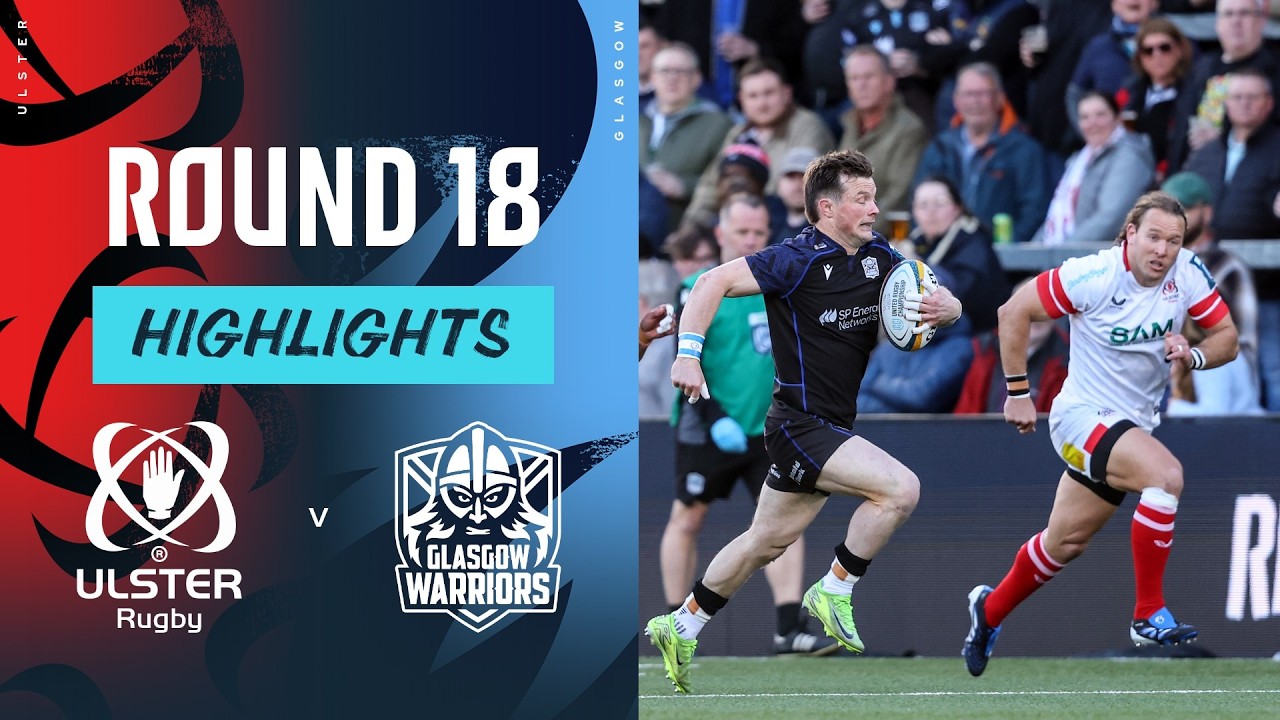 Ulster v Glasgow Warriors | Highlights | Round 18 | URC 2025/26