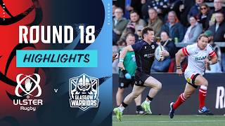 Ulster V Glasgow Warriors Highlights Round 18 Urc 202526