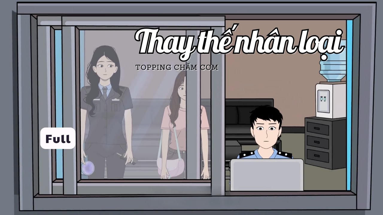 (Full) Thay thế nhân loại | Topping Chấm Cơm