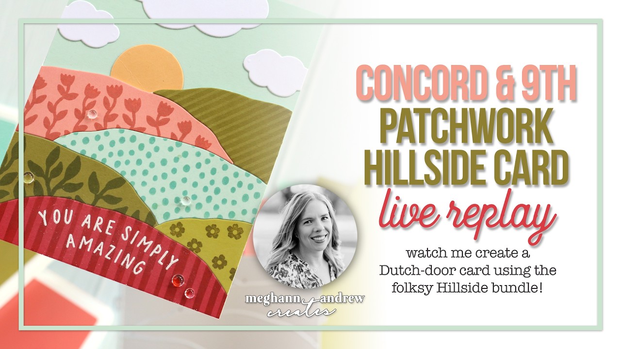 Live Replay: NEW Concord & 9th Patchwork Hillside Card #cardmakingideas