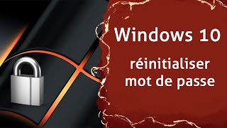 Comment retrouver/réinitialiser son mot de passe Windows 10, 8, 7