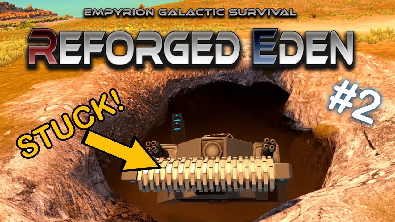 STUCK IN A HOLE! EDEN Empyrion Galactic Survival 2
