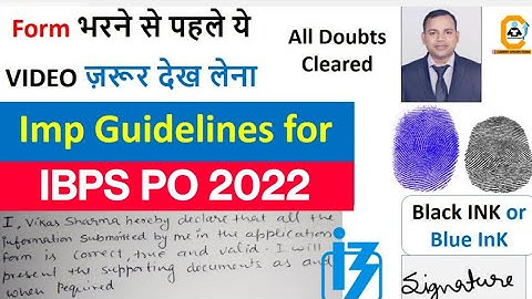 Imp Guidelines for IBPS PO 2022: Avoid Mistakes in Form – Self Declaration, Thumb Impression, Sig...