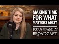 Making Time for What Matters Most - Crystal Paine