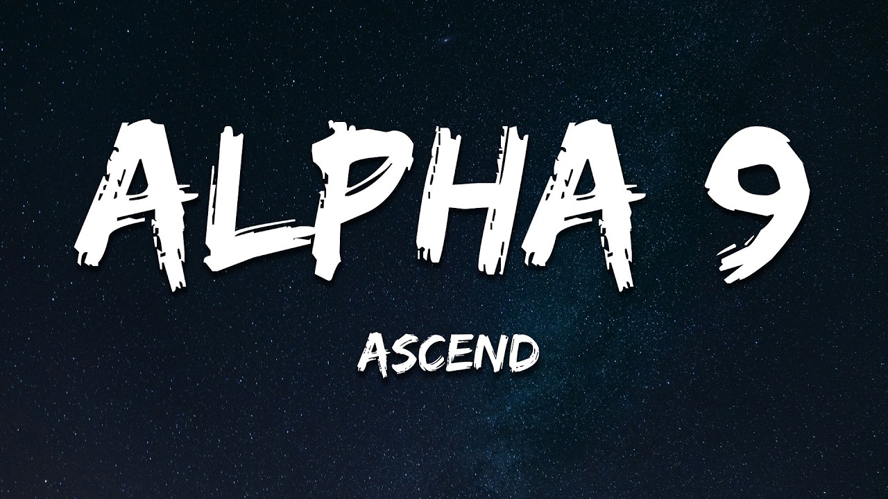 Watch ALPHA 9 - Ascend (Lyrics) on YouTube Watch ALPHA 9 - Ascend (Lyrics) on YouTube