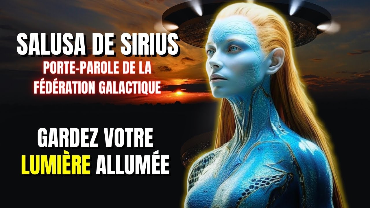 SaLuSa de Sirius et la Fédération galactique ont des révélations à ...