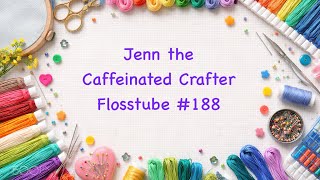Flosstube #188 - weekly update