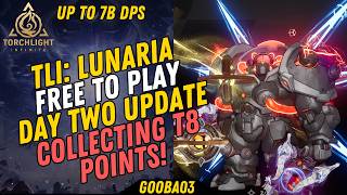 Torchlight Infinite Lunaria: F2P SERIES! // Day TWO! Short Update // 7B DPS //TLI: SS12