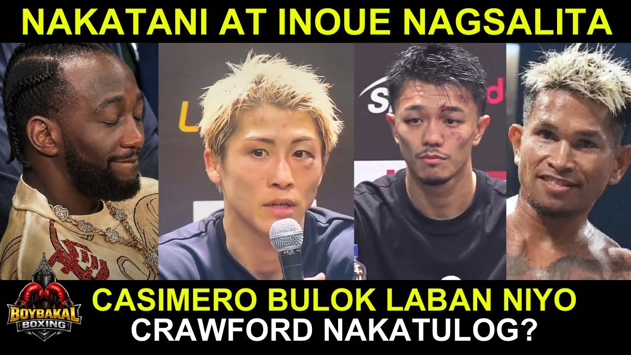 Nakatani At Inoue Nagsalita Na | Casimero Bulok Daw Laban | Crawford Nakatulog Daw Kay Inoue