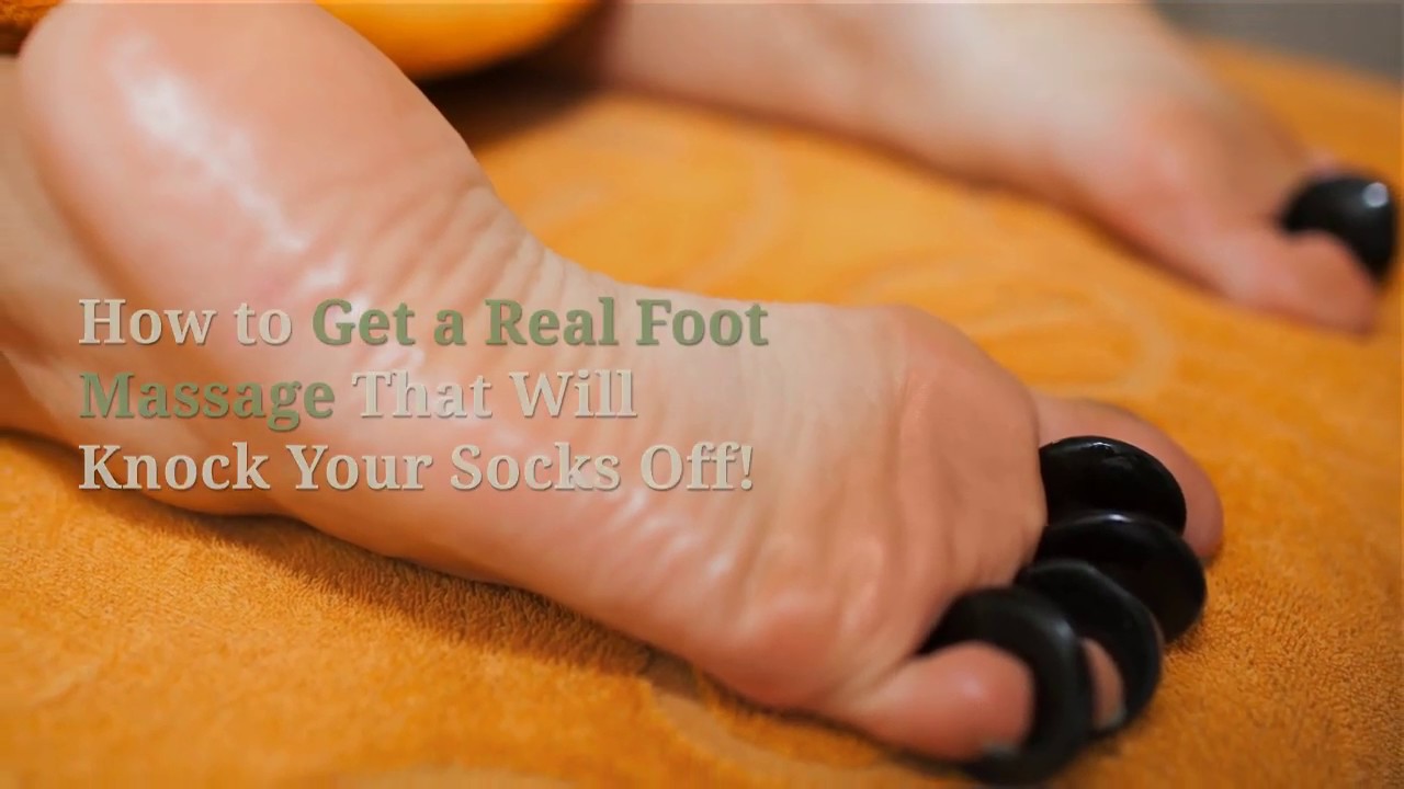 How to Get a Real Foot Massage That Will Knock Your Socks Off! YouTube