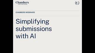 Chambers Webinar – Simplifying Submissions with AI