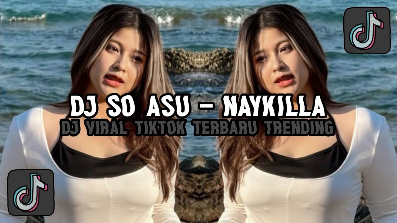 DJ SO ASU - NAYKILLA VIRAL TIKTOK TERBARU FULL SONG MAMAN FVNDY LITE TRENDING