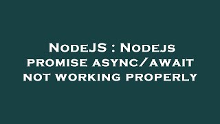 NodeJS : Nodejs promise async/await not working properly Profile