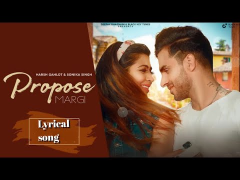 Propose Margi (Lyrical video) Sonika Singh | Harsh Gahlot I New Haryanvi songs Haryanavi
