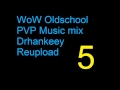 Wow oldschool pvp music vol5 drhankeey reupload