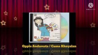 Oppie Andaresta - Cuma Khayalan (Digitally Remastered Audio / 1993)