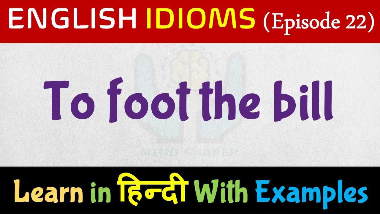 Foot the Bill English Idiom Episode 22 English Vocabulary