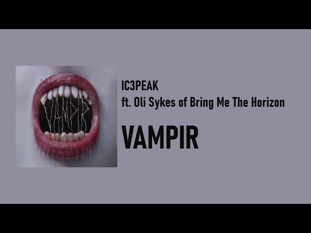 IC3PEAK - VAMPIR (ft. Oli Sykes) //English lyrics// class=