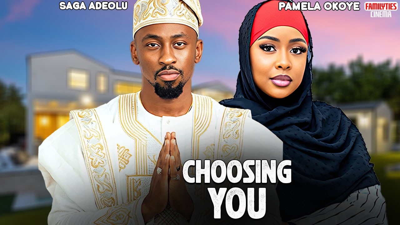 CHOOSING YOU - SAGA ADEOLU, PAMELA OKOYE - Nigerian Movie