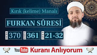 (370) Kırık Manalı Furkan Sûresi 21-32 | Arkadaş Pişmanlığı!