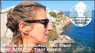 Syros, Greece - A tour of Ermoupoli, Ano Syros and beyond