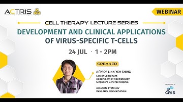 ACTRIS Cell Therapy Lecture: Development and Clinical Applications of Virus-Specific T-Cells