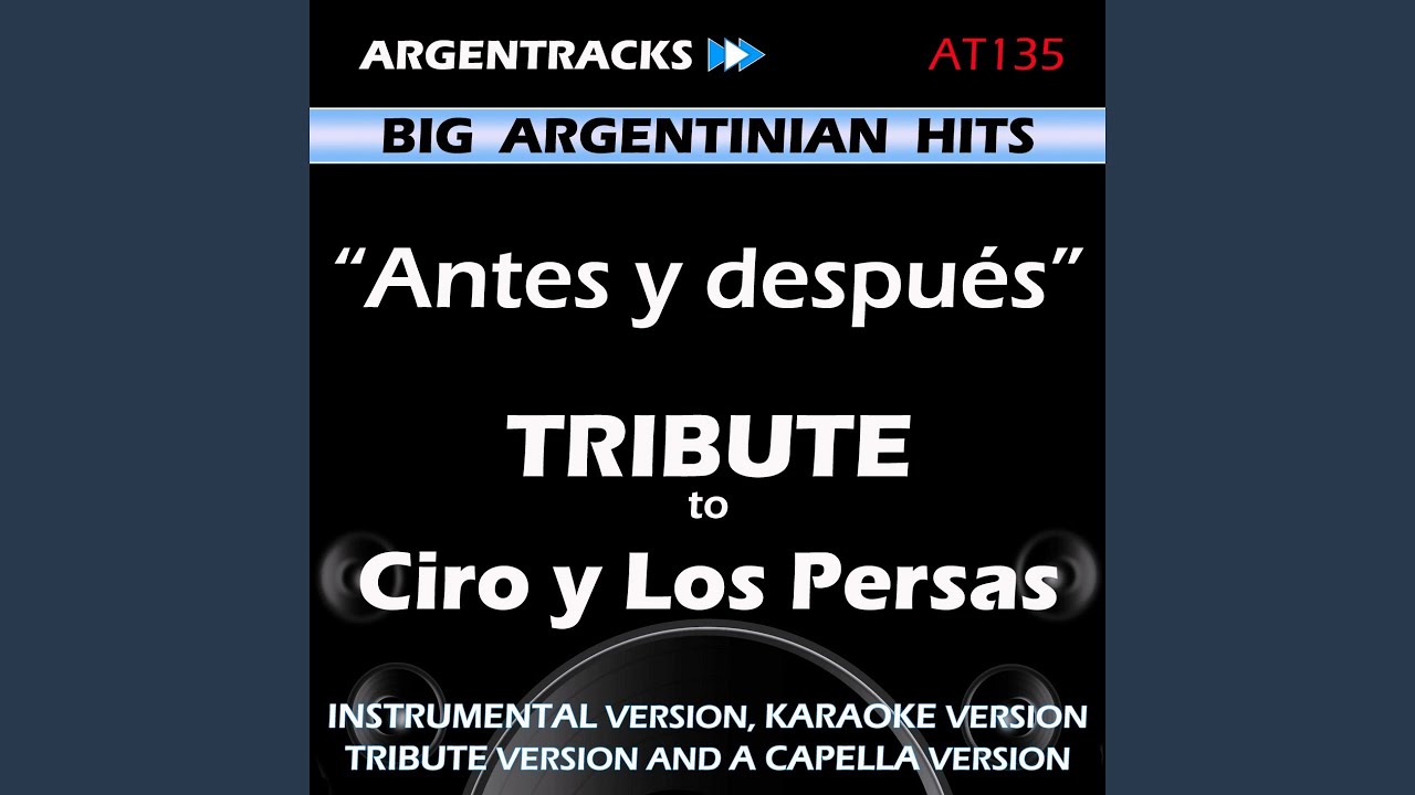 Antes Y Despues In The Style Of Ciro Y Los Persas Tribute Version Youtube youtube