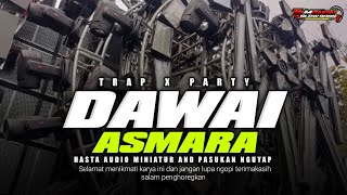 DJ TRAP X PARTY DAWAI ASMARA COCOK BUAT HARIAN || HASTA AUDIO MINIATUR