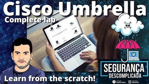 Cisco Umbrella - Full lab (DNS, Cloud Proxy/SWG, AD Integration, AnyConnect, VAs, Cloud Firewall)