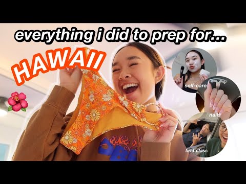 everything i did to prepare for HAWAII