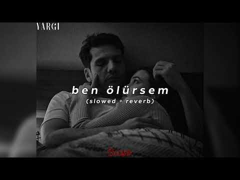 yargı - ben ölürsem (slowed + reverb)