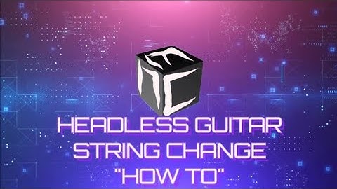 Headless Guitar Restring "How To"