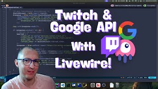 Twitch & Google API With Livewire 🧑🏻‍💻