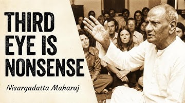 “Third Eye & Kundalini Are Nonsense”: Nisargadatta Maharaj | Chakras | Spiritual Ego | I Am That