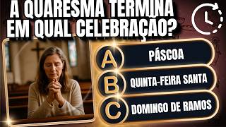 VOCÊ realmente conhece a QUARESMA? Faça o teste!