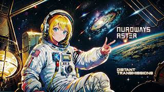 Nurdways ft Aster - Distant Transmissions