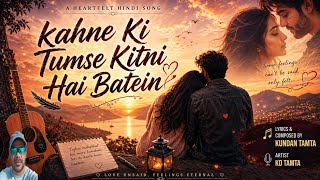 Kahne Ki Tumse Kitni Hain Batein New Hindi Song Kd Tamta