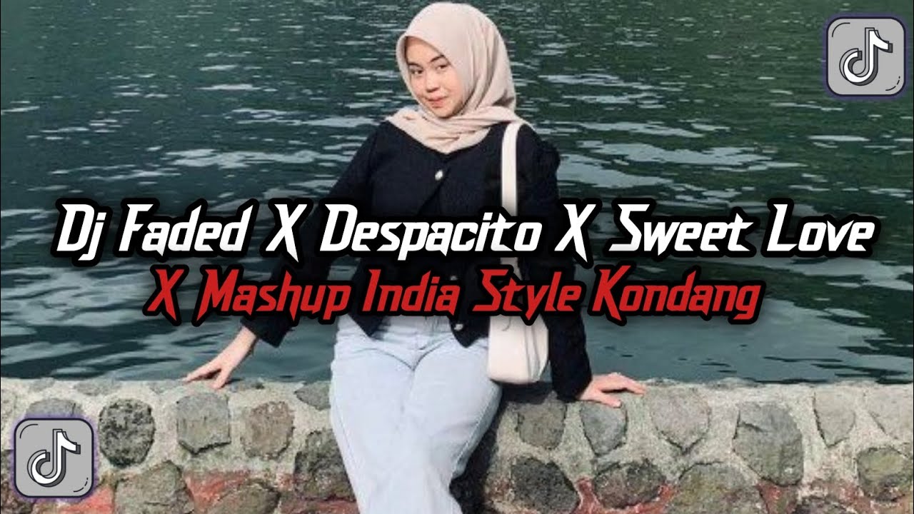 DJ FADED X DESPACITO X SWEET LOVE X MASHUP INDIA STYLE KONDANG VIRAL TIKTOK TERBARU 