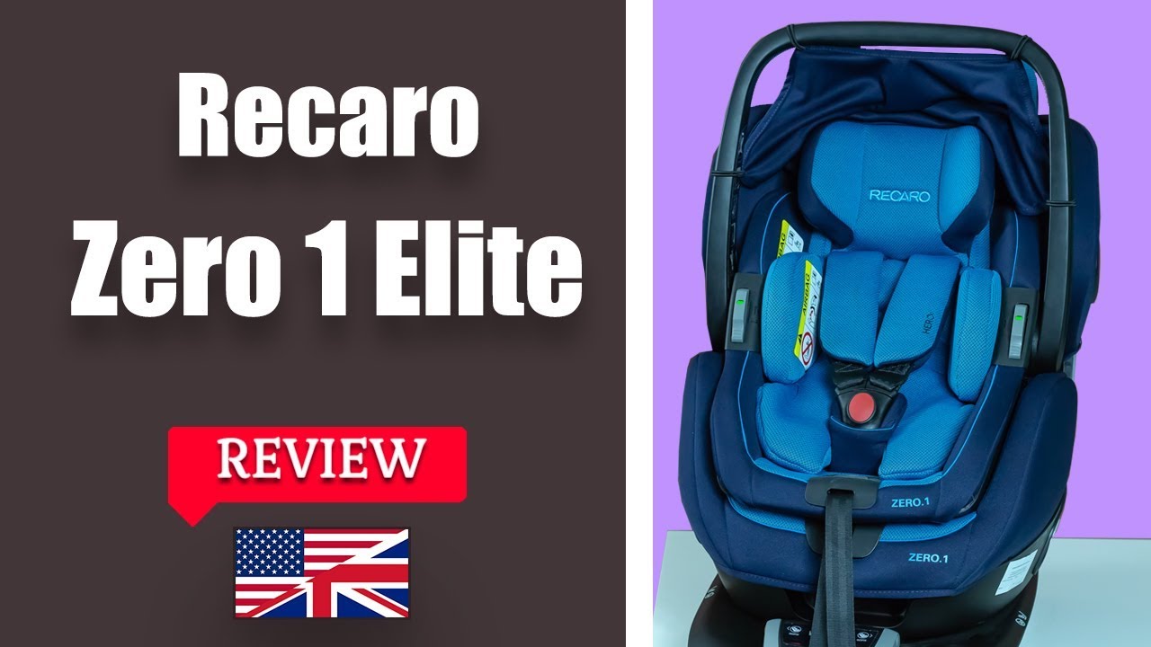 Recaro Zero.1 Elite - Child Car Seat FULL Review