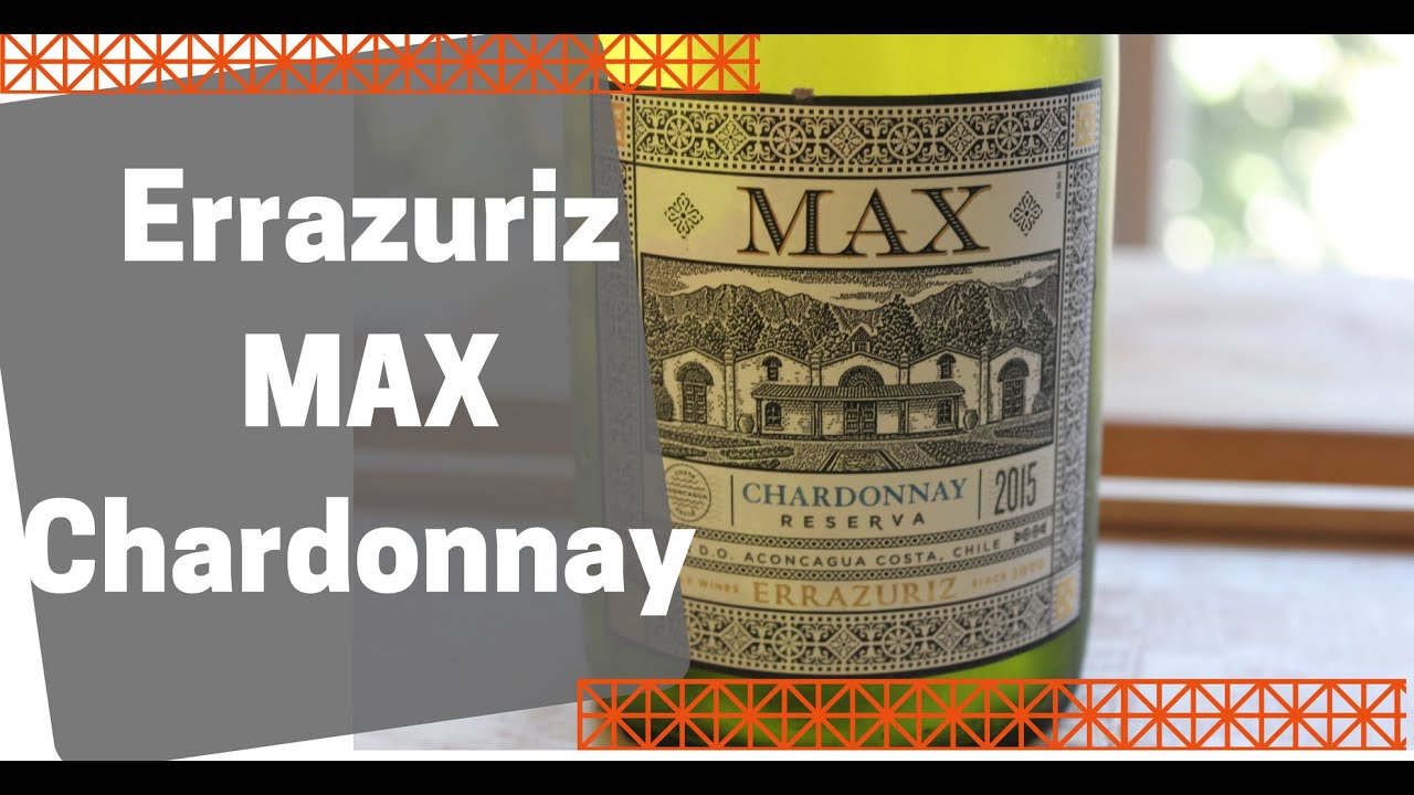 Errazuriz MAX Chardonnay '15 92 Points #chardonnay - YouTube
