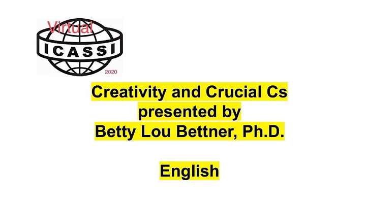 English: Presentation by Dr. Betty Lou Bettner on Creativity and Crucial Cs at the virtual ICASSI