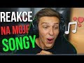 REAKCE NA MOJE SONGY!