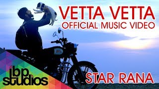 Vetta Vetta - Star Rana | Luckysha (Official Music Video)