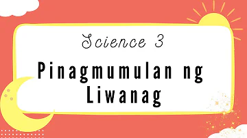 PINAGMUMULAN NG LIWANAG