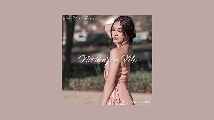 Nothin' on Me - Leah Marie Perez (Prod. VITALS) (o...
