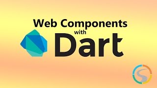 Web Components with Dart Tutorial - Section 1 Introduction