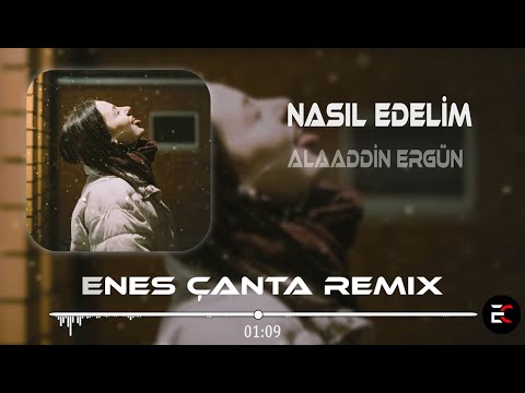 Alaaddin Ergün - Vazgeçtim Ben Her Şeyden (Enes Çanta Remix) Nasıl Edelim