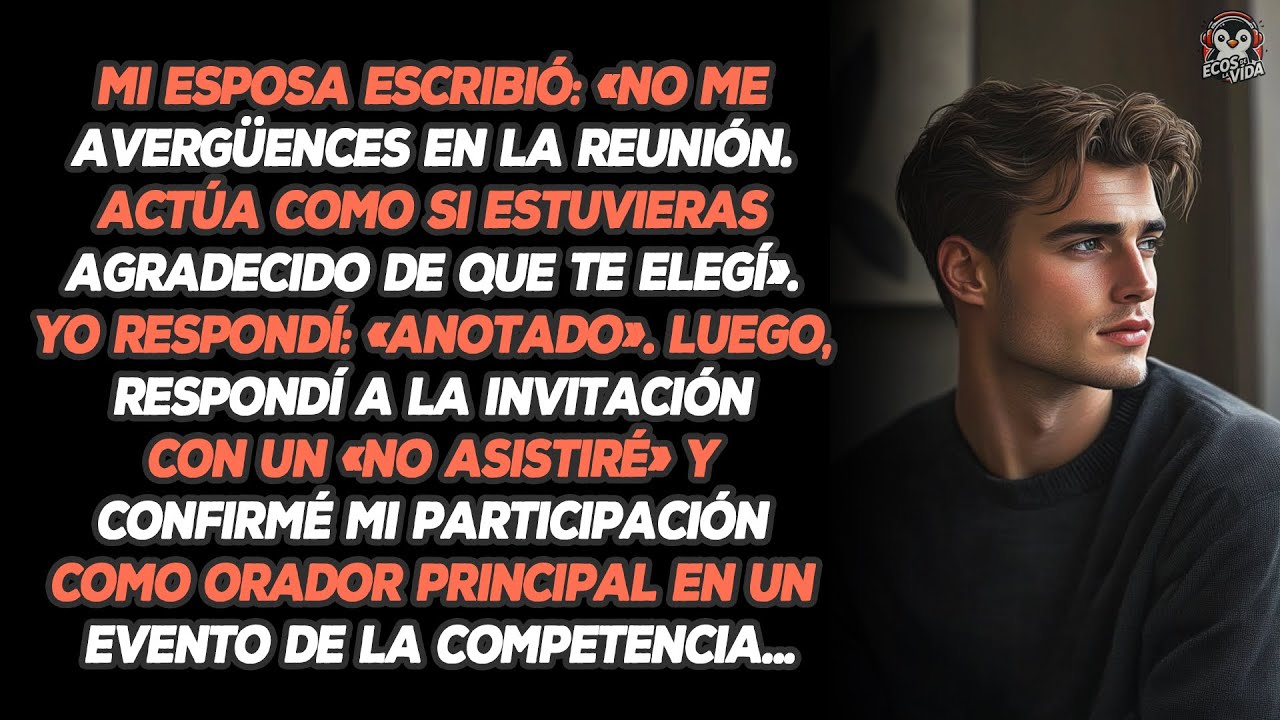 Mi Esposa Escribió: «No Me Avergüences En La Reunión. Actúa Como Si Estuvieras Agradecido De Que Te
