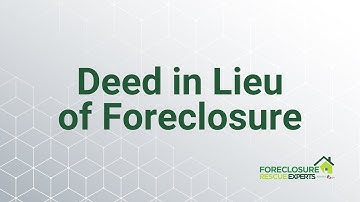 Understanding Deed in Lieu of Foreclosure