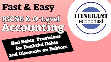 IGCSE and O Level Accounting - Bad Debts, Provisions for Doubtful Debts and Discounts on Debtors